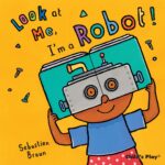 Look at Me: I'm a Robot! (Masked Board Books)